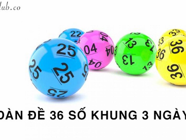 Nuôi dàn số 36 số khung 3 ngày hiệu quả chuẩn xác
