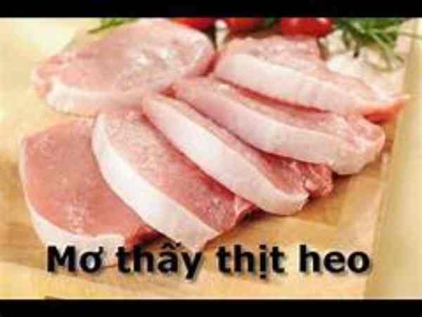 Nằm mê thấy mình đang bán thịt heo, thịt lợn
