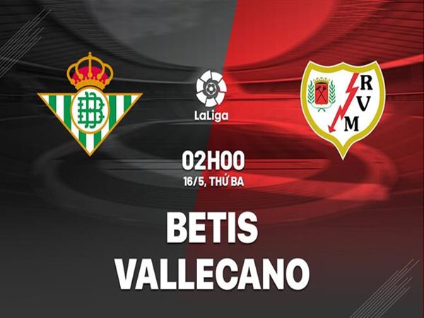 Nhận định Betis vs Vallecano