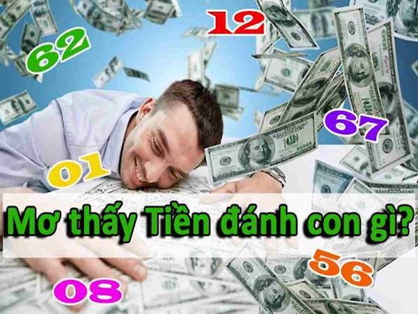 Mơ thấy tiền nên đánh con gì ?