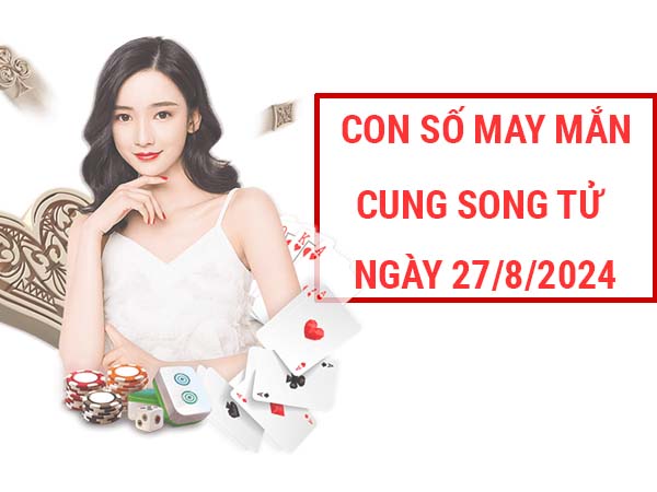 Danh sách con số may mắn cung Song Tử ngày 27/8/2024