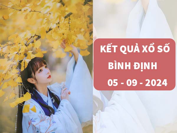 Nhận định xổ số Bình Định ngày SXBDI 5/9/2024 thứ 5