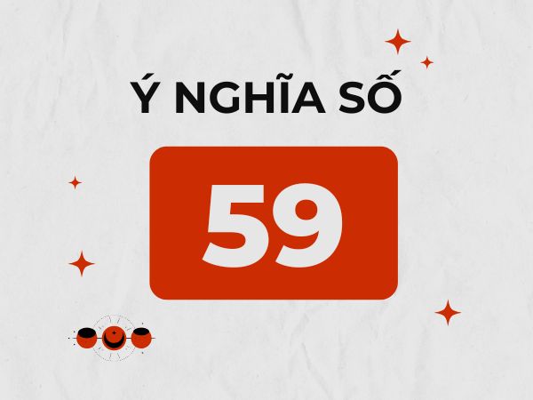 Số 59 có ý nghĩa gì?