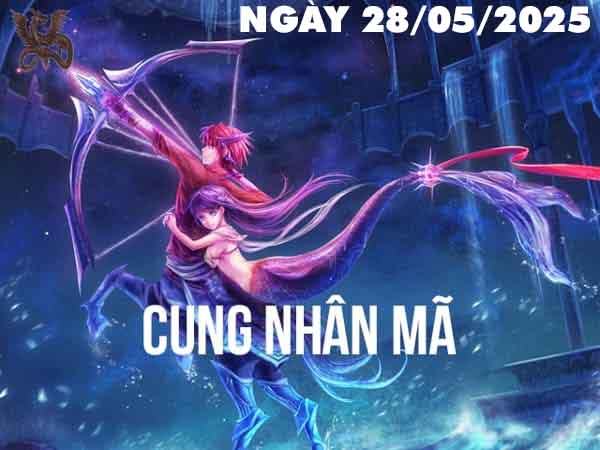 Con số phát tài cung Nhân Mã ngày 28/5/2025 thứ 4 hôm nay