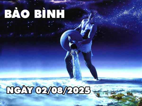 Cặp số lộc phát cung Bảo Bình ngày 2/8/2025 thứ 7 hôm nay