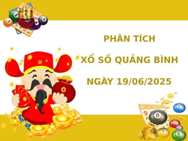 Phân tích XSQB thứ 5 ngày 24/7/2025 hôm nay phát tài