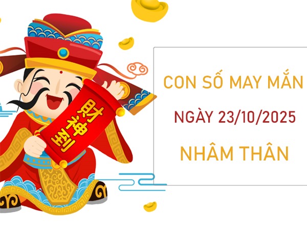 Tử vi tuổi Nhâm Thân 23/10/2025 đổi vận với số vàng