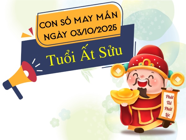 Con số gia tăng tài lộc tuổi Ất Sửu ngày 3/10/2025