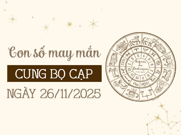 Tham khảo con số đại cát cung Bọ Cạp ngày 26/11/2025