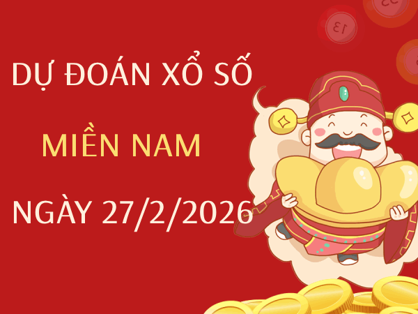 Dự đoán XSMN 27/2/2026 – Soi cầu Miền Nam thứ 6 thần tài