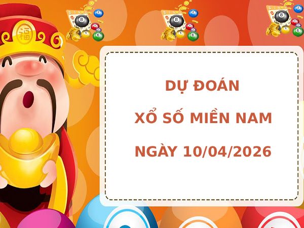 Dự đoán XSMN ngày 10 tháng 4 năm 2026 thứ 6 siêu chuẩn Dự đoán XSMN ngày 10 tháng 4 năm 2026 thứ 6 siêu chuẩn