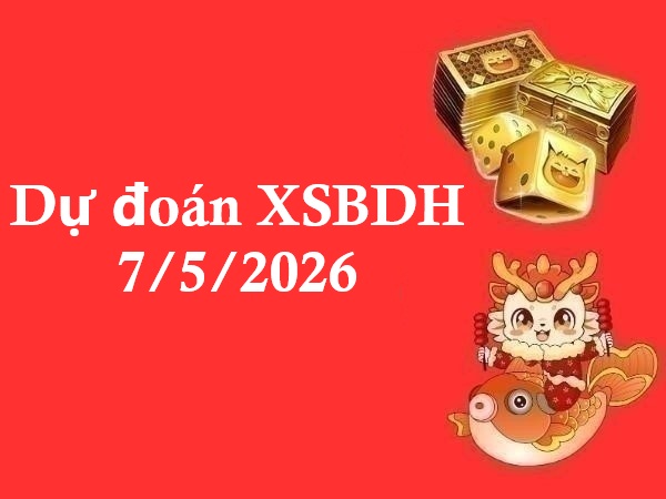 Dự đoán XSBDH 7/5/2026 – Dự đoán Bình Định thứ 5 chính xác