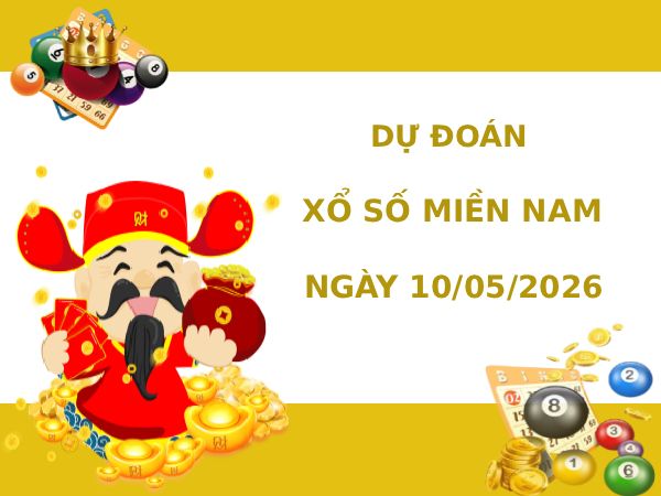 Dự đoán XSMN ngày 10 tháng 5 năm 2026 chủ nhật siêu chuẩn